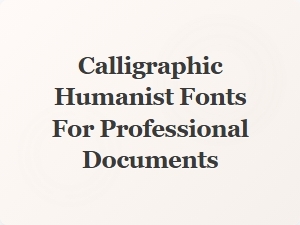 Elegant Calligraphic Humanist Fonts for Your Documents